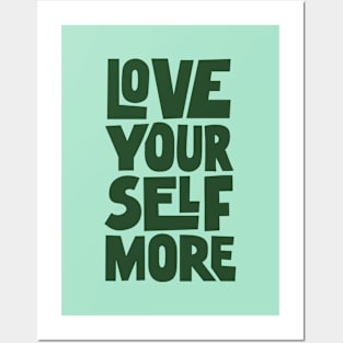 Love Your Self More in Green Posters and Art